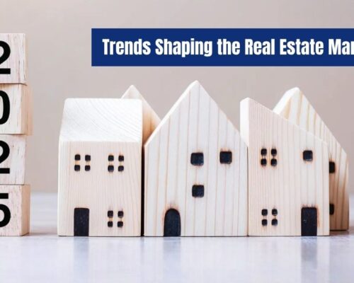 Trends Shaping the Real Estate Market in 2025