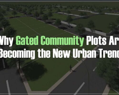 Why Gated Community Plots Are Becoming the New Urban Trend